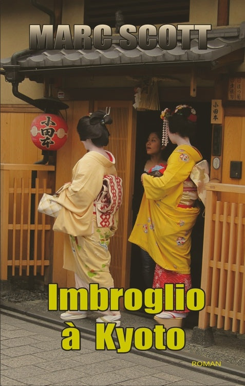 Marc Scott - Imbroglio à Kyoto, une aventure Jack Delorme