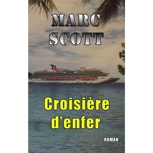 Marc Scott - Croisière d'enfer, une aventure Jack Delorme